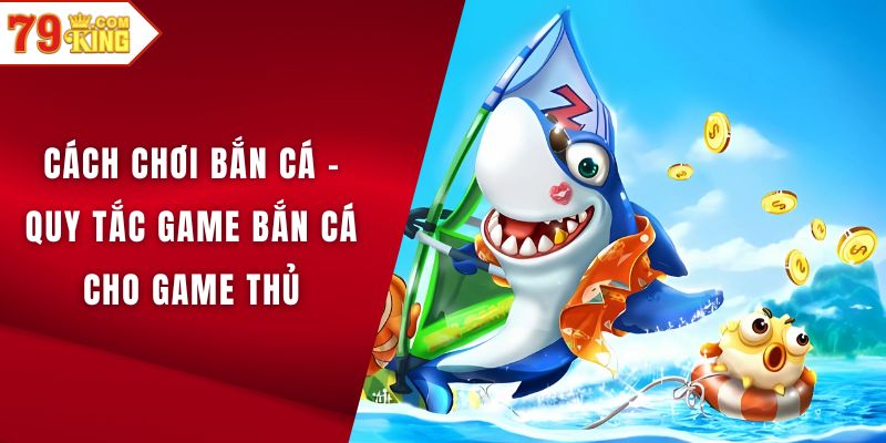 Cách chơi bắn cá