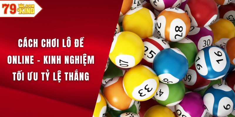 Cách chơi lô đề online