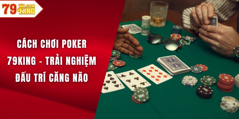 Cách chơi poker