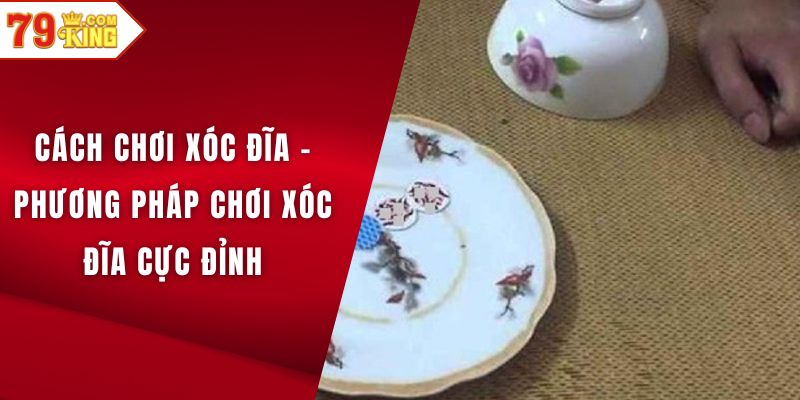 Cách chơi xóc đĩa