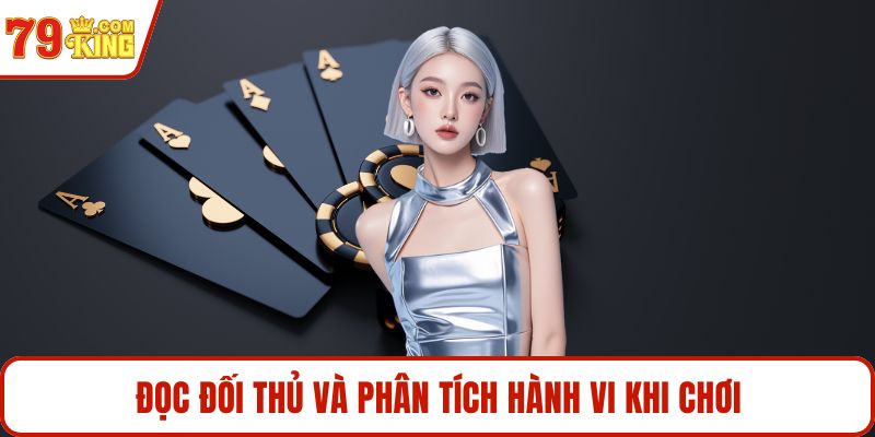 Đọc đối thủ và phân tích hành vi khi chơi