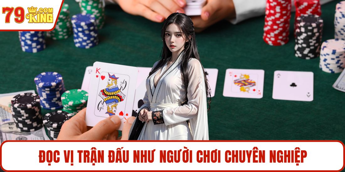 Đọc vị trận đấu như người chơi chuyên nghiệp