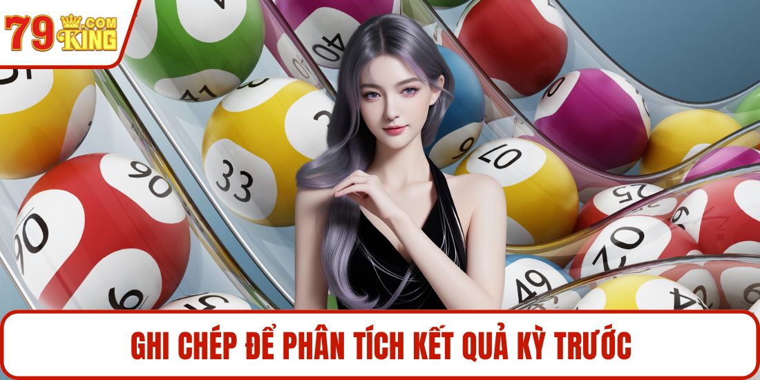 Ghi chép để phân tích kết quả kỳ trước