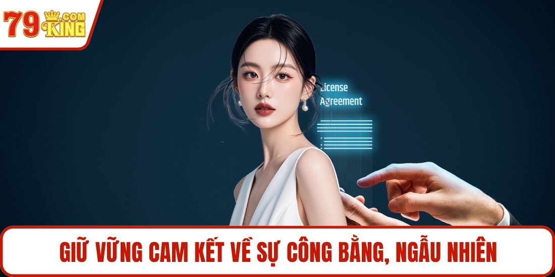 Giữ vững cam kết về sự công bằng, ngẫu nhiên
