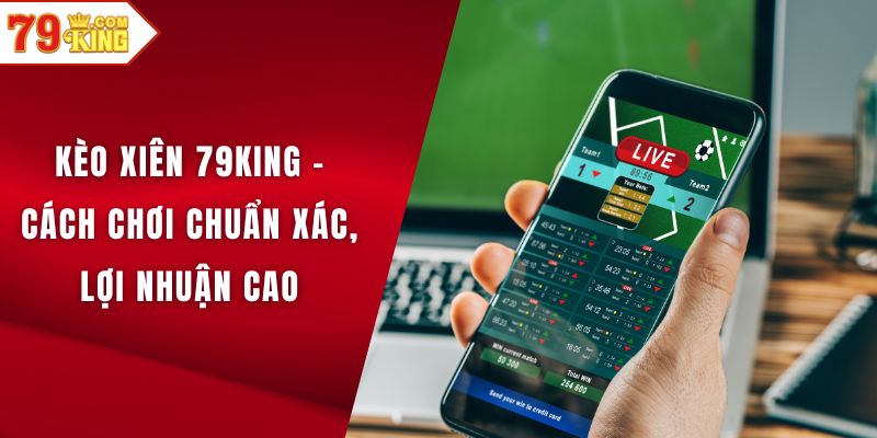 Kèo xiên 79KING