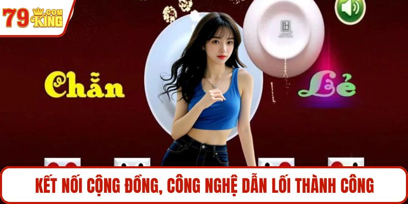 Kết nối cộng đồng, công nghệ dẫn lối thành công