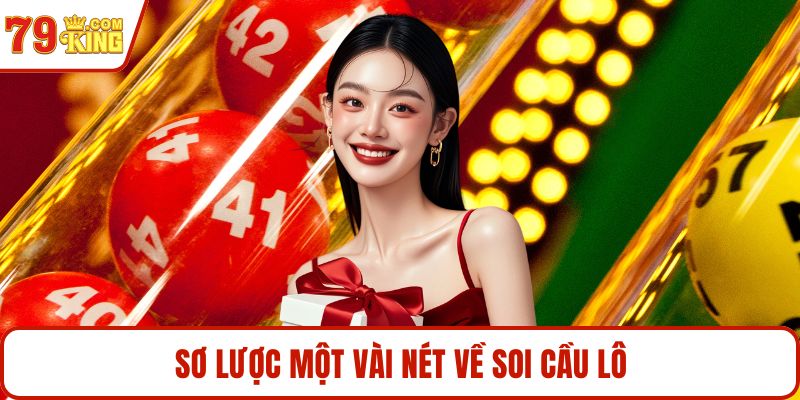 Sơ lược một vài nét về soi cầu lô