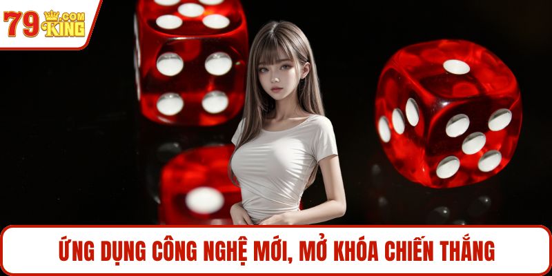 Ứng dụng công nghệ mới, mở khóa chiến thắng